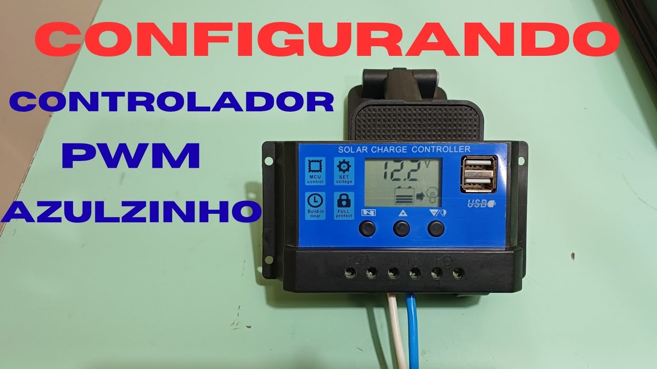 Como Configurar o controlador de carga pwm azulzinho