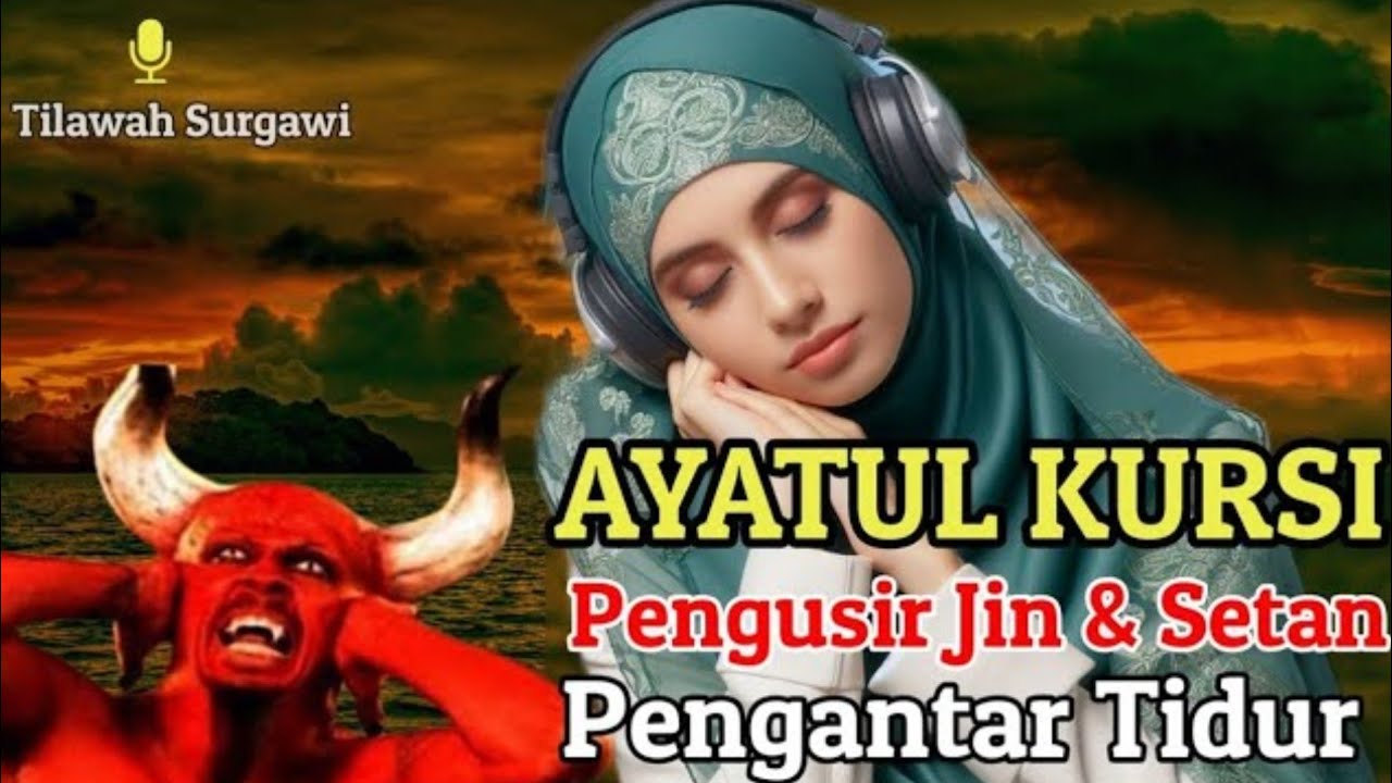 Ayat Kursi Pengusir Jin dan Setan | Bacaan Menenangkan Hati Sebelum Tidur