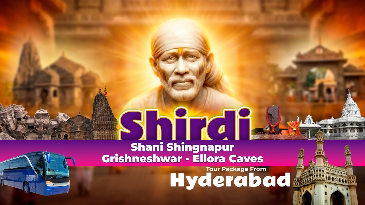 Hyderabad to Shirdi Shani Shingnapur Grishneshwar Ellora Caves Tour Package | Bestbus