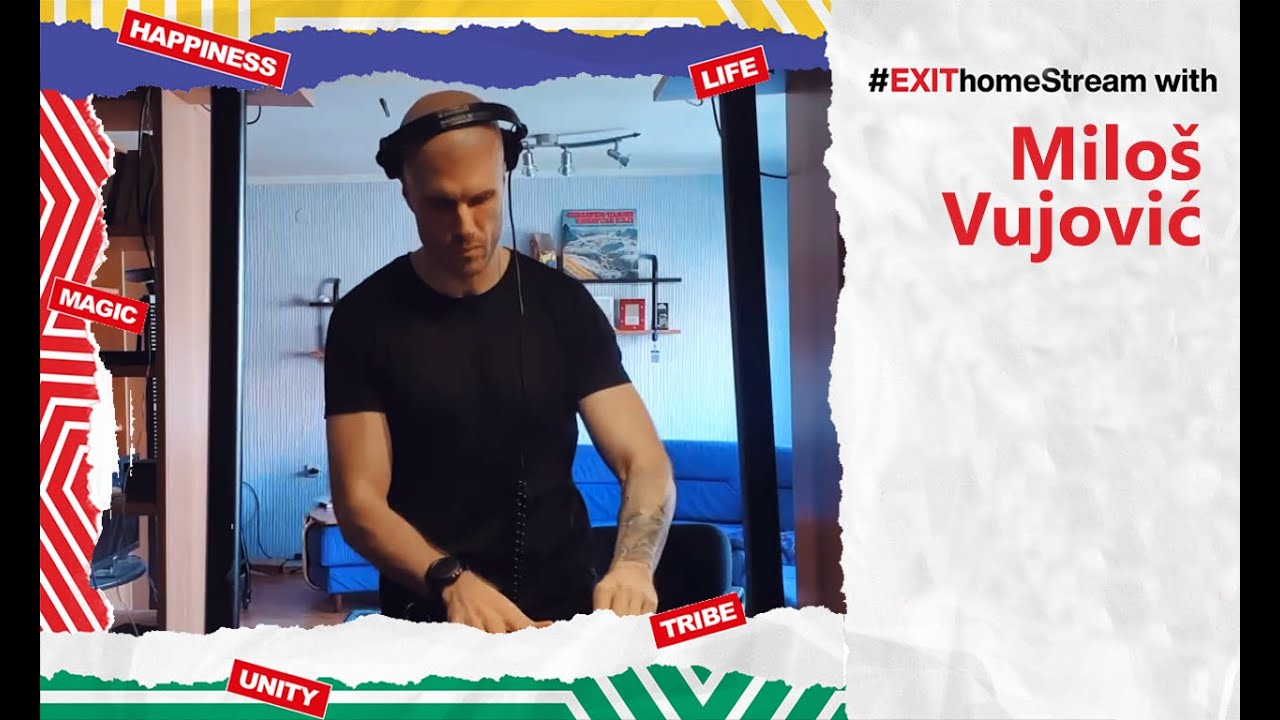 Milos Vujović DJ Live Set | EXIT Home Stream