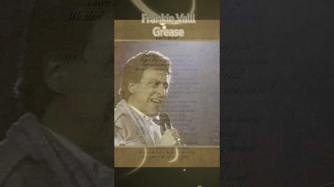 Grease Is the Word The Meaning of &ldquo;Grease&rdquo; by Frankie Valli