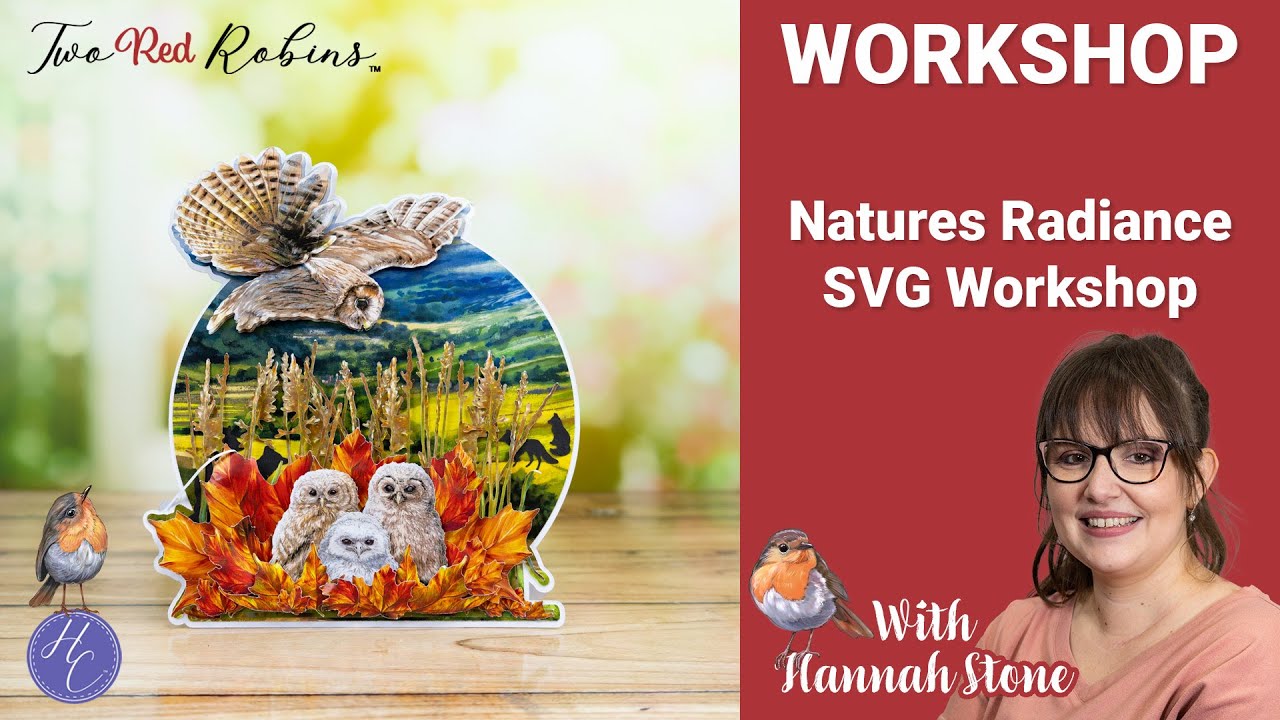 Natures Radiance SVG Workshop | Two Red Robins | ScanNCut | Highlight Crafts Academy