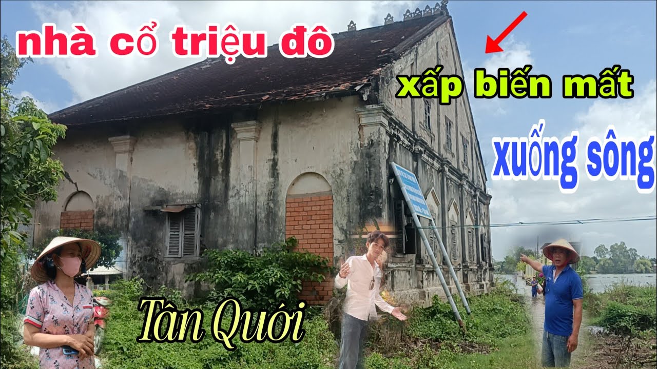 Ngôi nhà cổ nghìn tỷ nầm sát con sông tiền.lở   dữ dội nguy cơ sụp xuống sông 