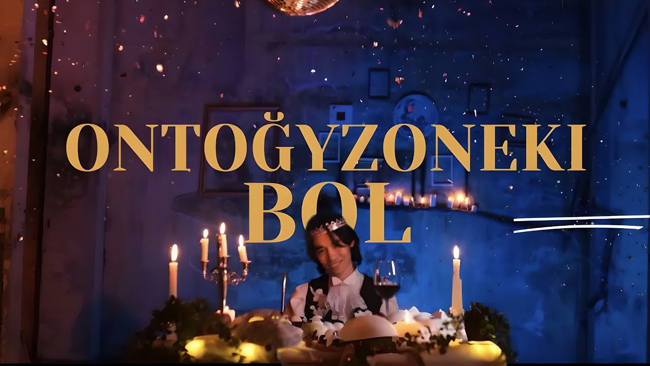 ONTOĞYZONEKI - BOL | Official M/V