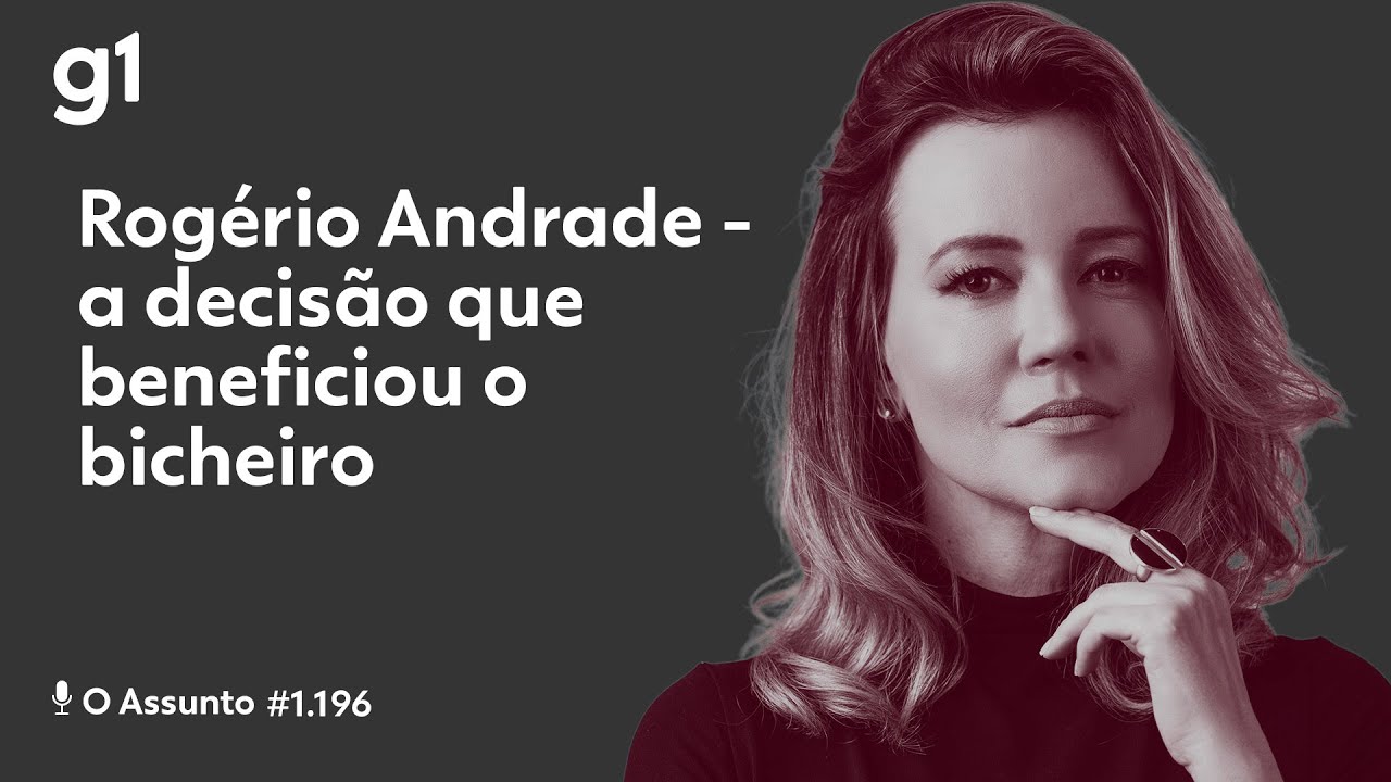 Rogério Andrade: a decisão que beneficiou o bicheiro | O ASSUNTO