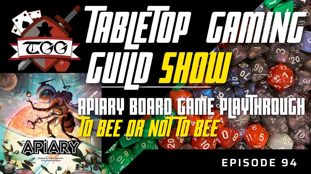 Tabletop Gaming Guild Show: Apiary board Game playthrough: To bee or not to bee
