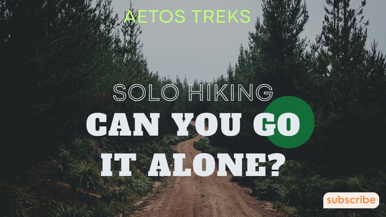 Solo Hiking for the First Time?