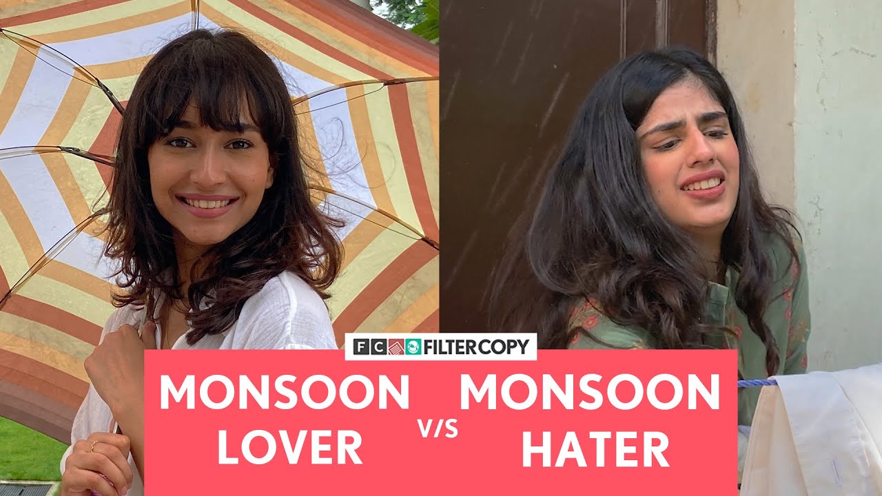 FilterCopy | Monsoon Lover V/S Monsoon Hater | Ft. Alisha Chopra and Kritika Bharadwaj
