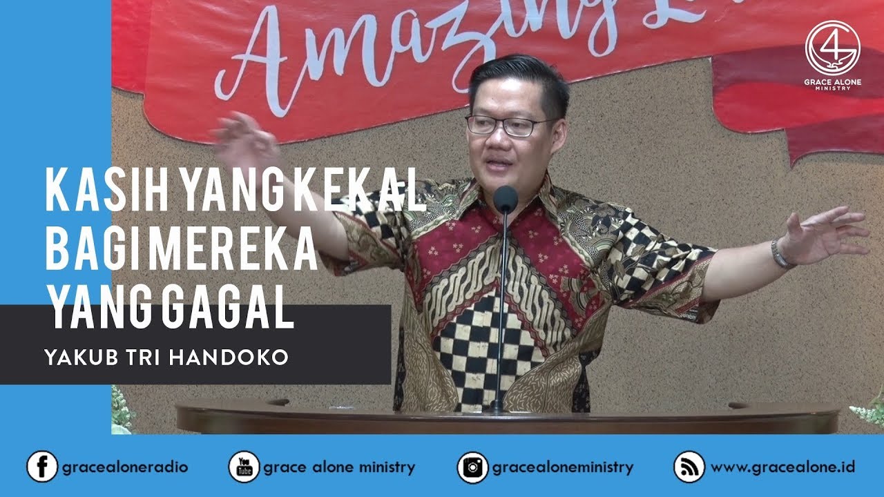 Kasih Yang Kekal Bagi Mereka Yang Gagal (Mazmur 103:8-18) - Yakub Tri Handoko