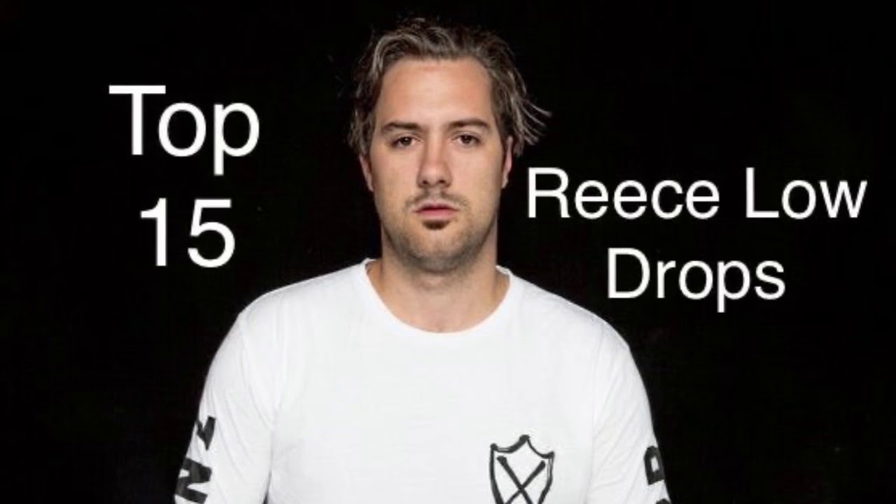 Top 15 Reece Low Drops