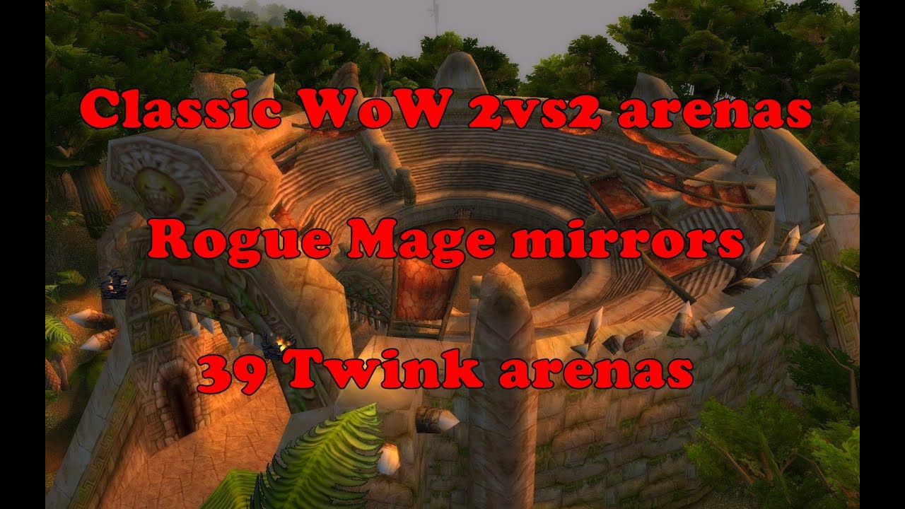 Classic WoW 39 twink 2vs2 arenas - Rogue Mage mirrors (Nante ft. Magoo)