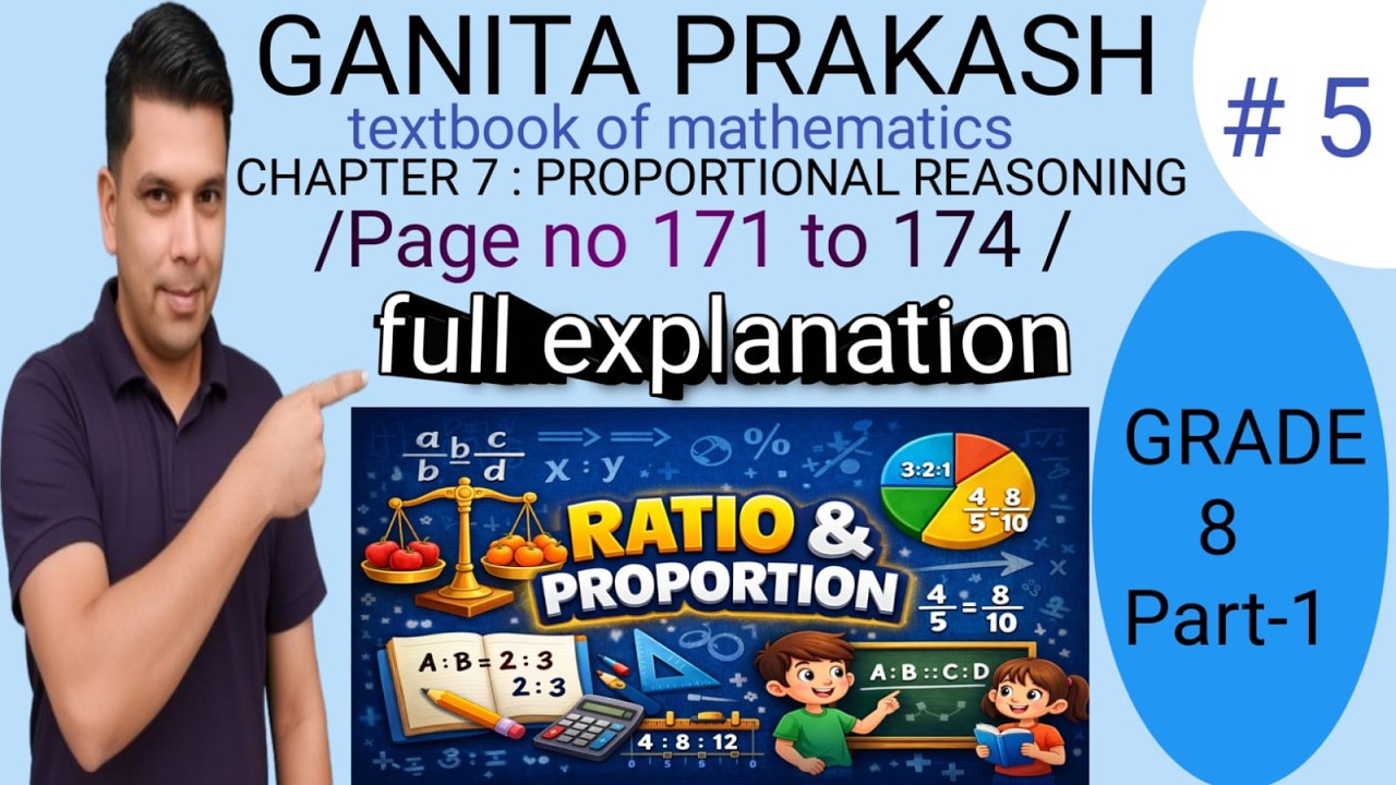 Ganita Prakash Grade 8 Maths Part 1 CH 7: Proportional Reasoning ||Page no 171-174||Full Explanation