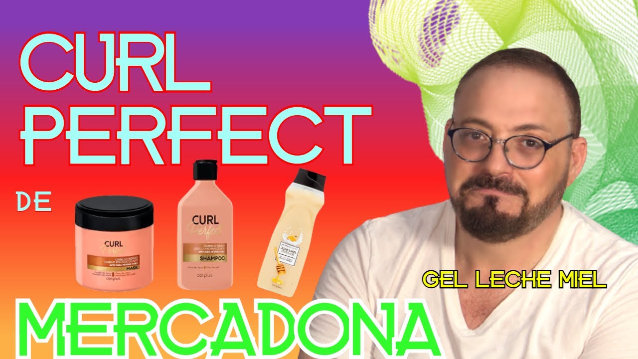 PERFECT CURL MERCADONA Y GEL DE BAÑO DELIPLUS LECHE Y MIEL