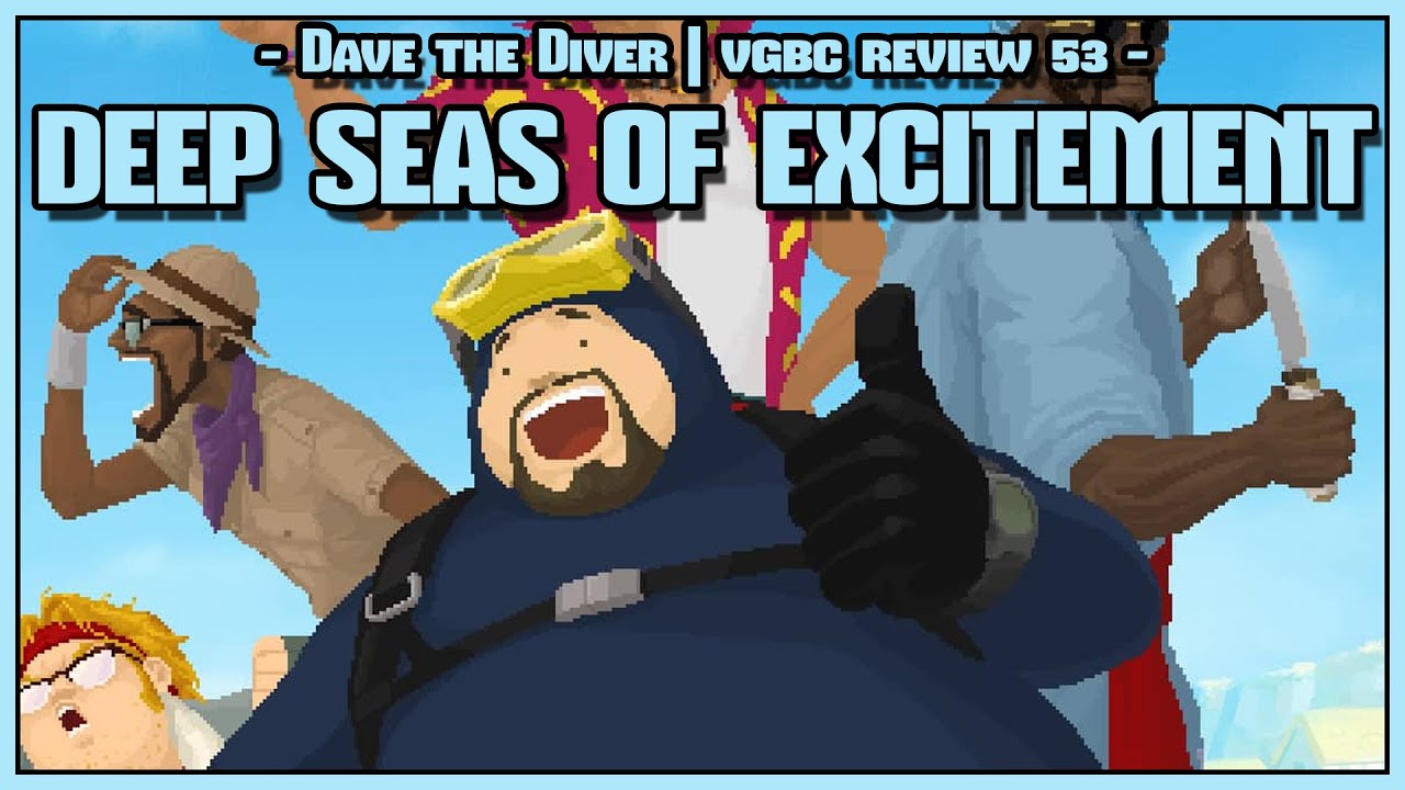 Dave the Diver Review | Deep Seas of Excitement! | VGBC #53