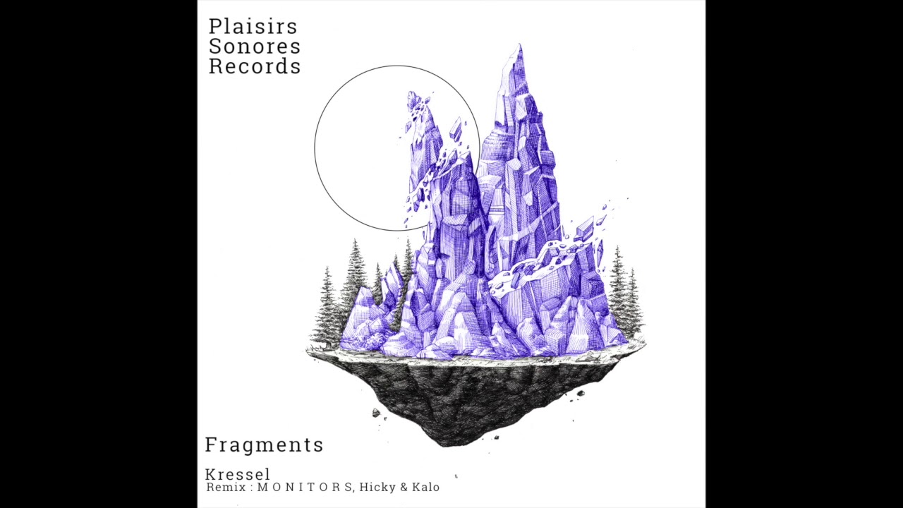 Kressel - Fragments (Hicky & Kalo Remix)