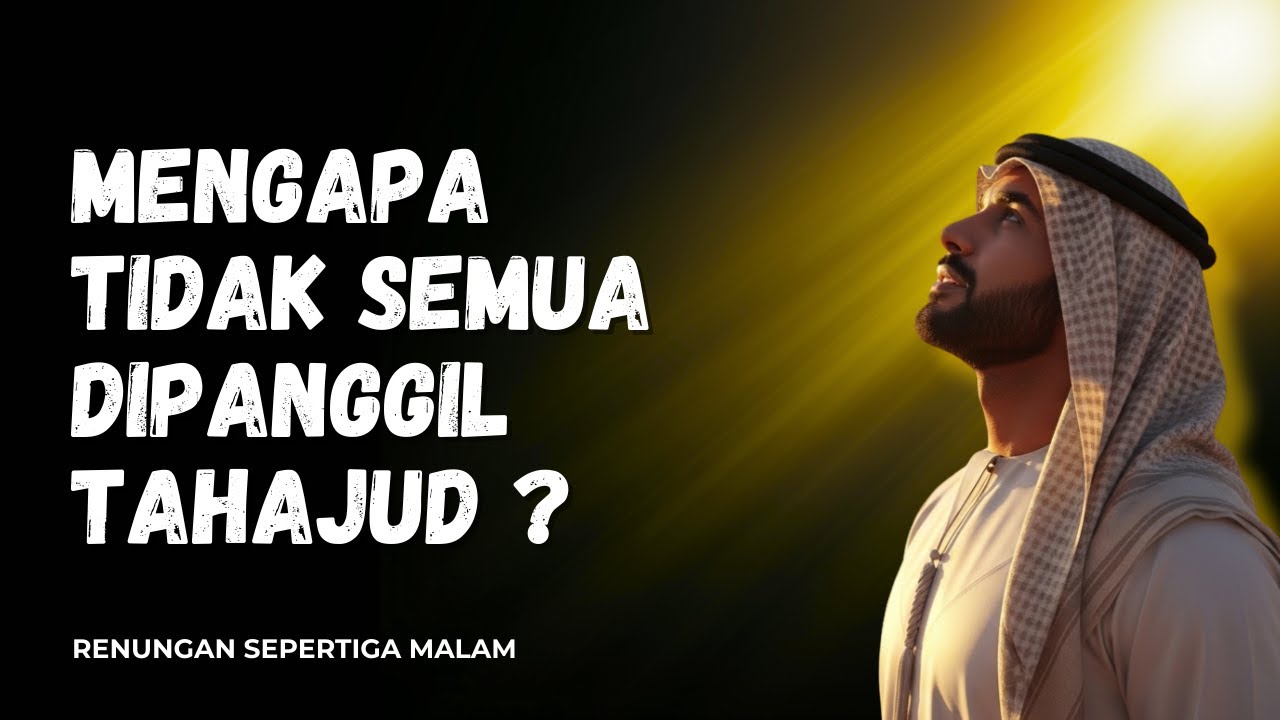 ANEH… 😲 Mengapa Tidak Semua Orang Dipanggil untuk Bangun Tahajud  Renungan Malam