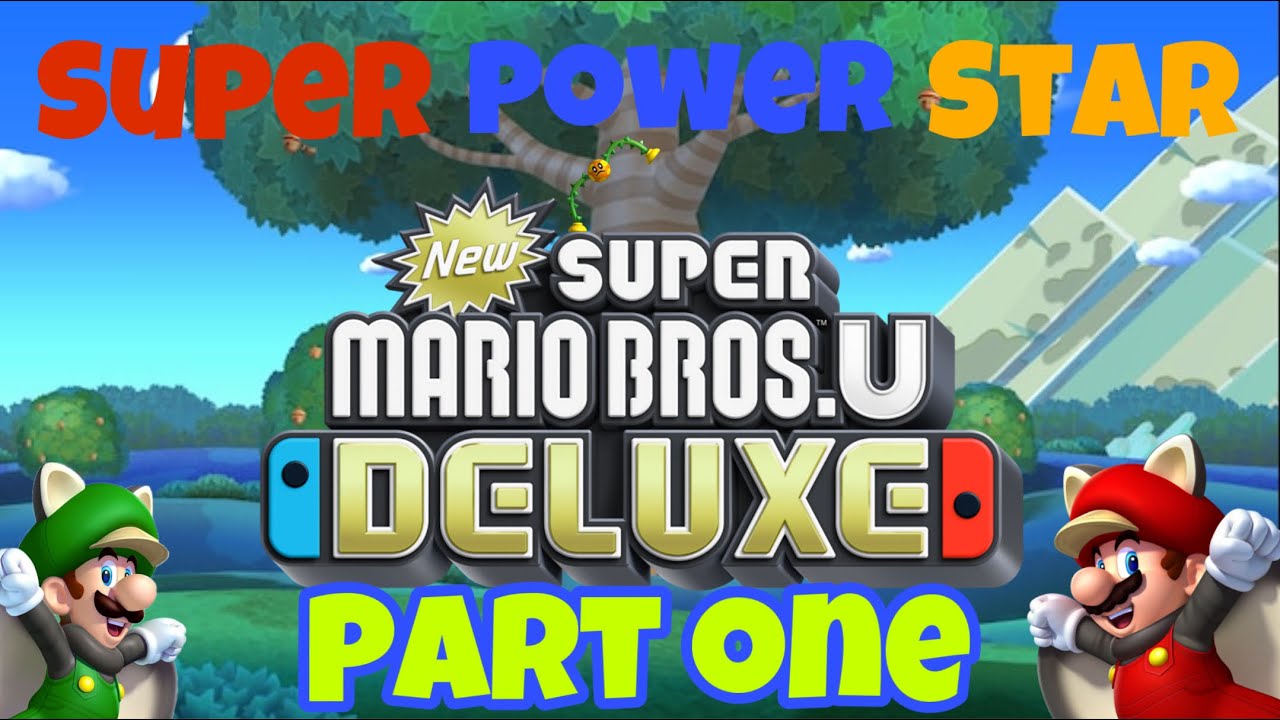 ￼￼super power star plays new super Mario bros u deluxe:part one