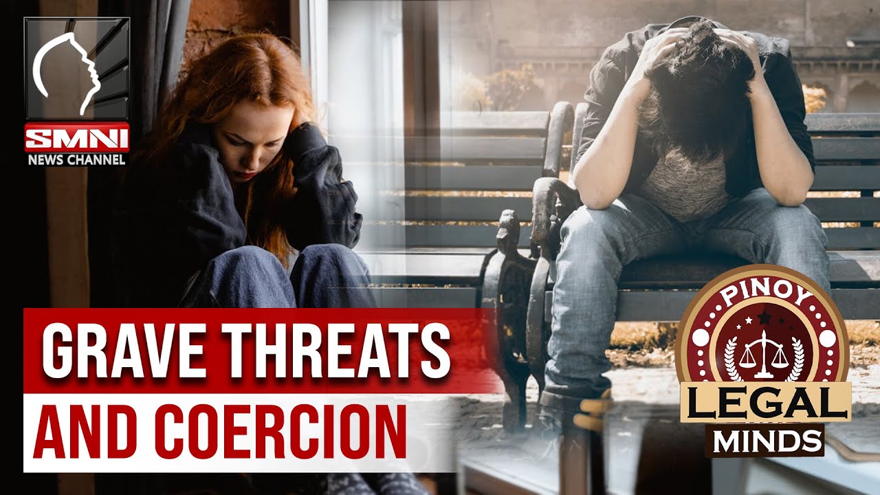 ANO ANG GRAVE THREATS AND COERCION?