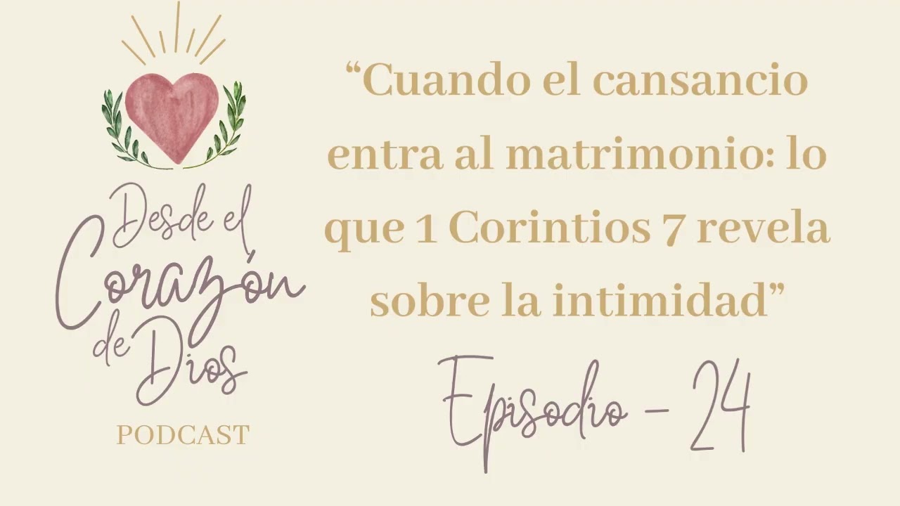 Devocional “Cuando el cansancio entra al matrimonio'' - Episodio 24