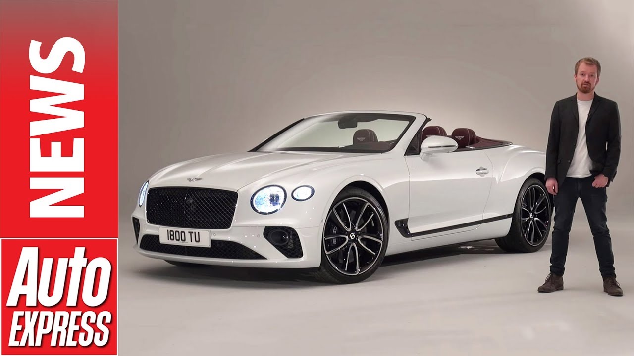 New 2019 Bentley Continental GT - take a look around Bentley's new £175k soft-top