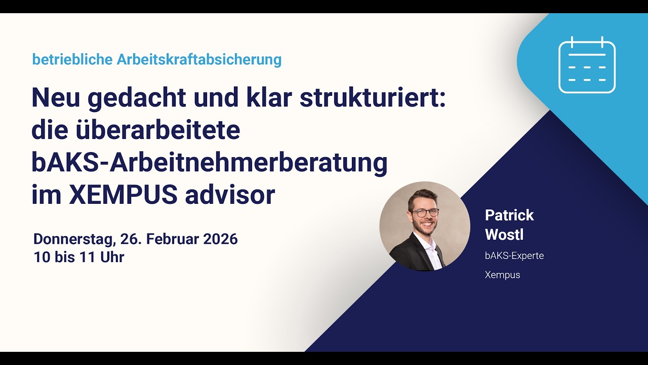 Webinar | Die überarbeitete bAKS-Arbeitnehmerberatung im XEMPUS advisor