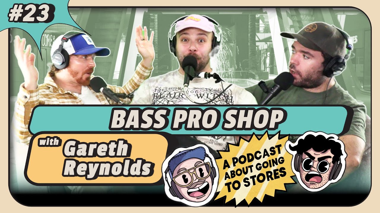 Bass Pro Shop with Gareth Reynolds