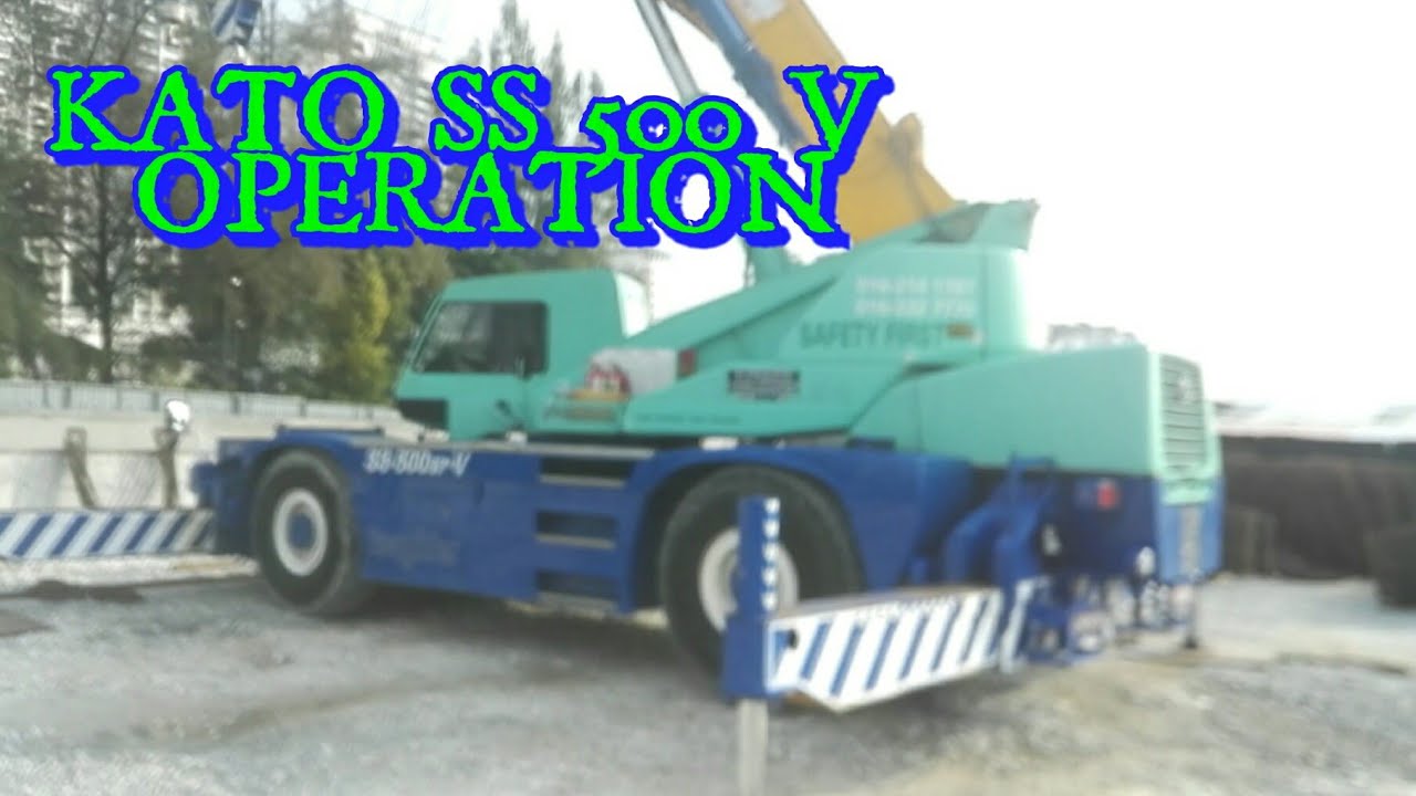 KATO 50Ton | SS 500 V | OPERATION #33