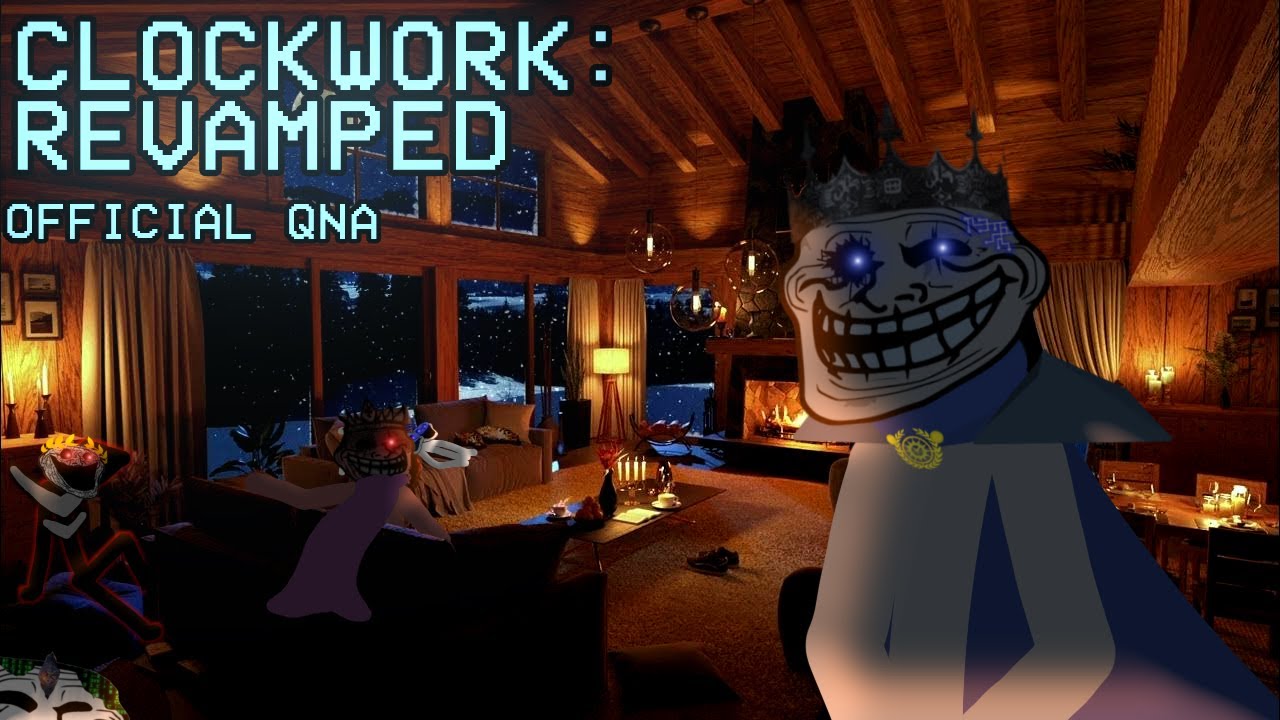 Trollge: Clockwork [REVAMPED] QNA/Info Dump
