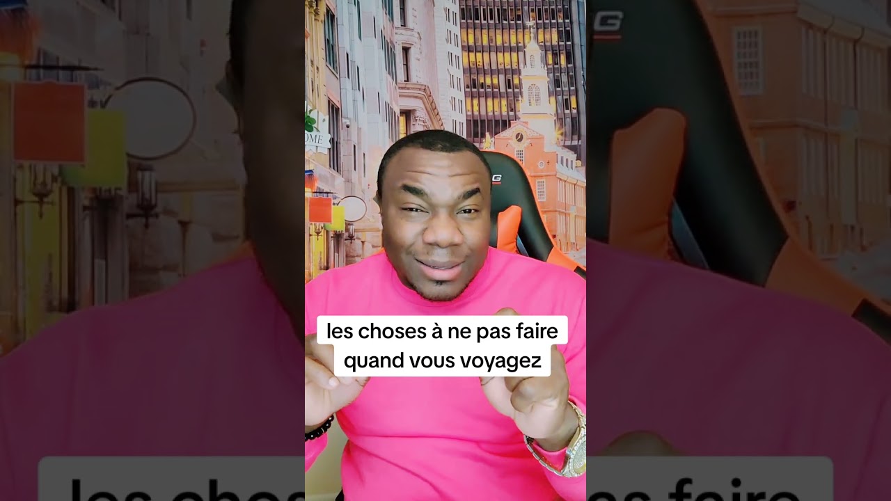 les choses à ne pas faire pour voyager