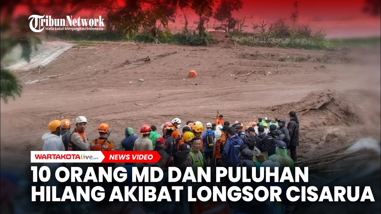 10 Orang Meninggal Dunia dan Puluhan Hilang Akibat Longsor Di Gunung Burangrang