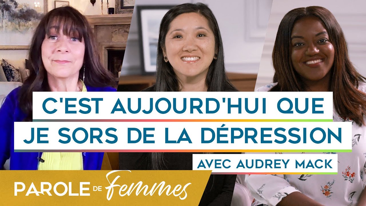 C'est aujourd'hui que je sors de la dépression - Parole de femmes - Audrey Mack