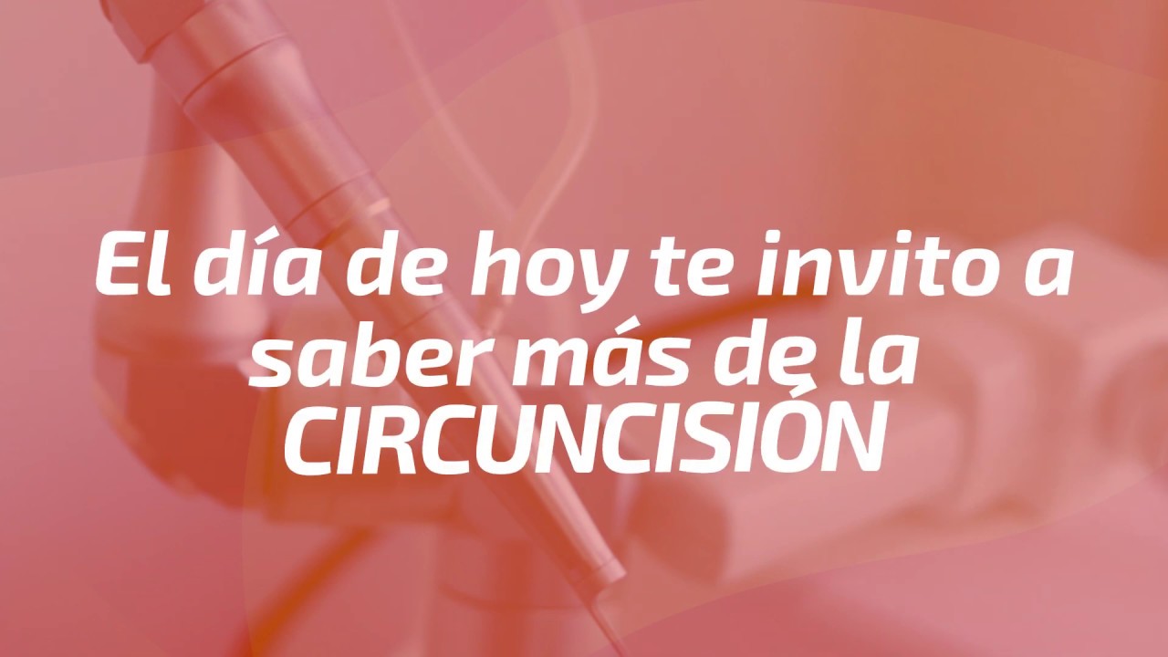 &iexcl;Conoce m&aacute;s sobre la circuncisi&oacute;n y resuelve todas tus dudas!