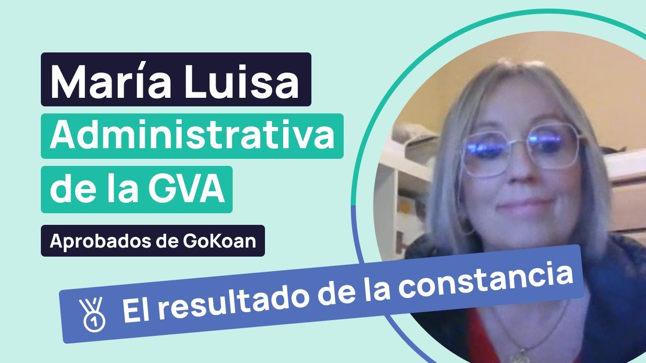 Aprobados con GoKoan | María Luisa - Administrativa de la Generalitat Valenciana