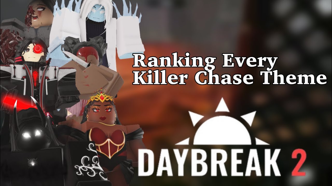Ranking Every Killer Chase Theme - Daybreak 2