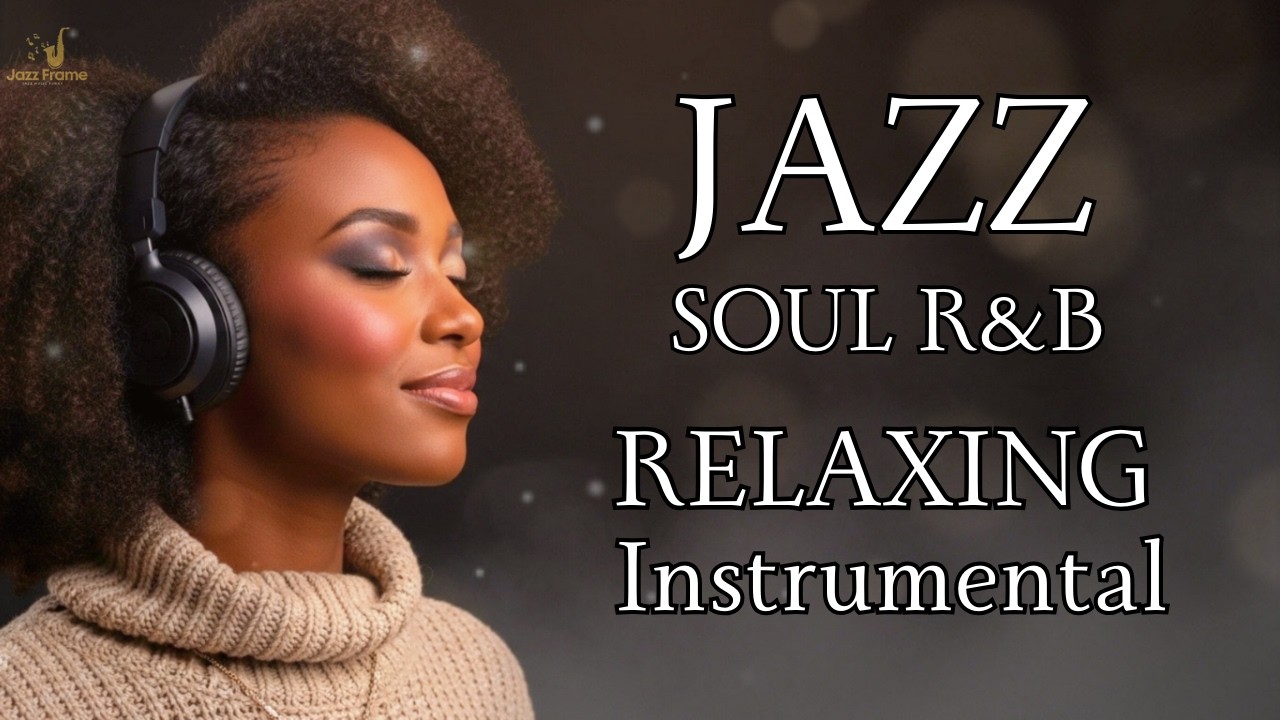 Smooth Jazz & Soul R&B instrumental – Relaxing Sax & Guitar Grooves for Cozy Chill Time