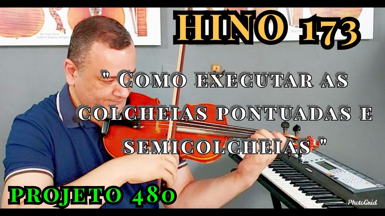 HINO CCB 173 AULA VIOLINO PROJETO 480 - COLCHEIAS PONTUADAS E SEMICOLCHEIAS