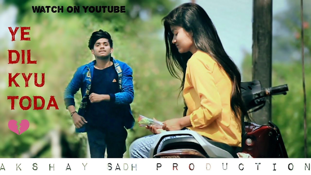 YE DILL KYU TODA NEW SONGE