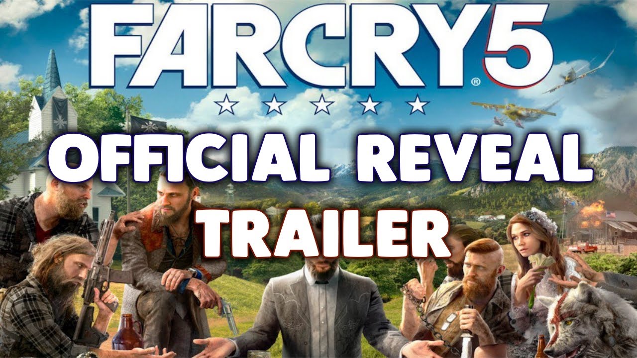 FAR CRY 5 OFFICIAL TRAILER - RELEASE DATE AND MORE!