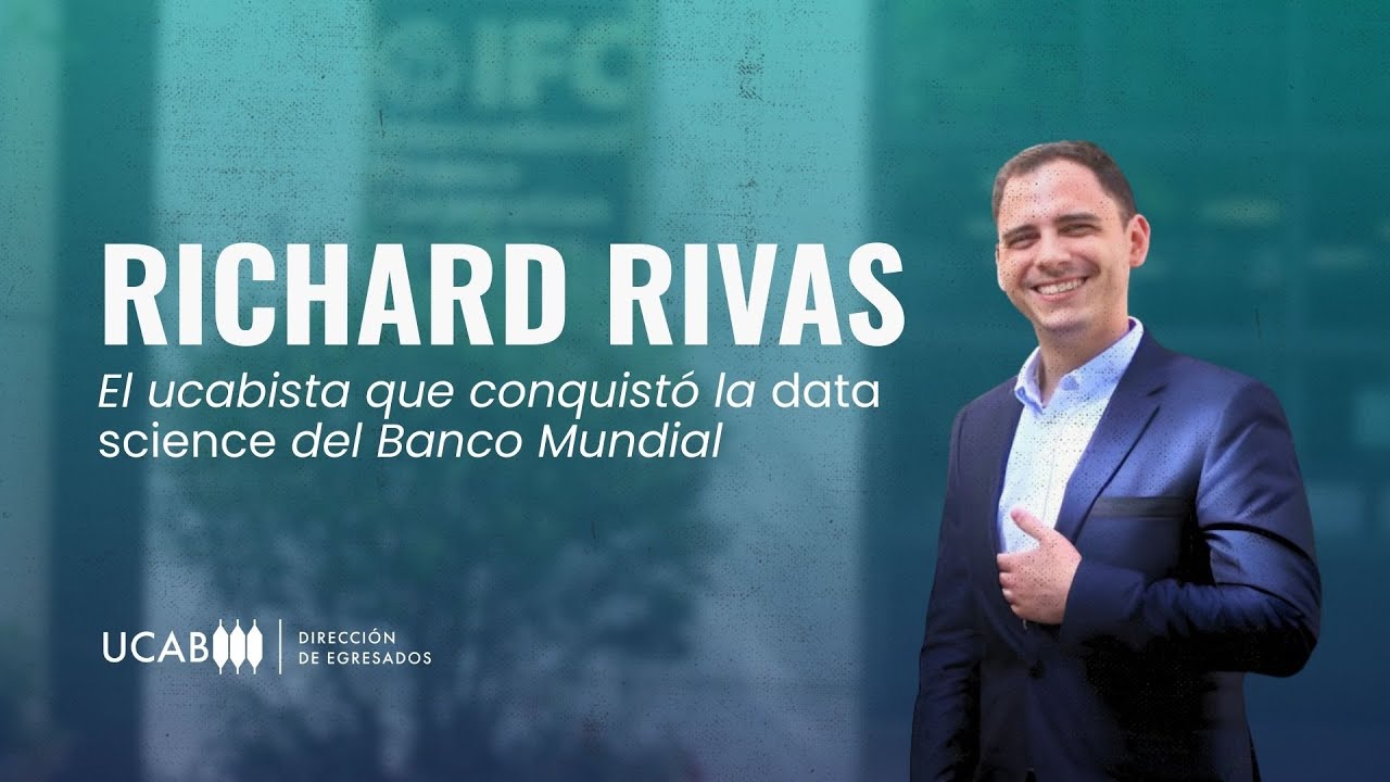 Richard Rivas: el ucabista que conquistó la data science del Banco Mundial
