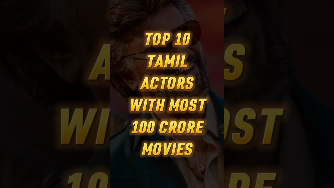 Top 10 Tamil Actors With Most 100 Crore Movies ✨🔥 #shorts