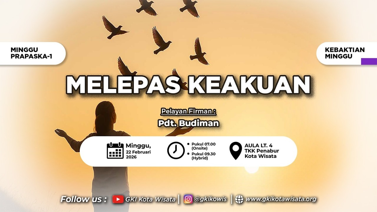 KEBAKTIAN MINGGU PRA PASKA-1 | GKI KOTA WISATA | 22 FEBRUARI 2026 | Pukul 09:30 WIB