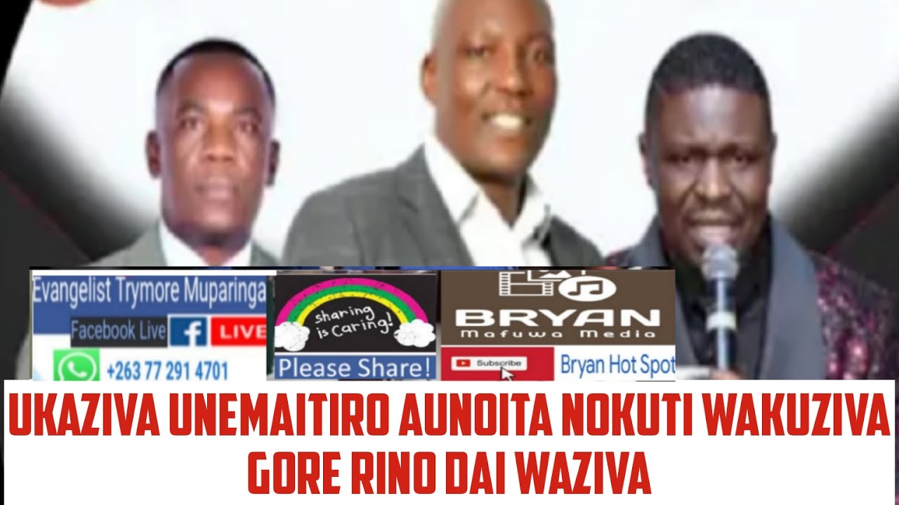 Ukaziva unemaitiro aunoita nokuti unenge wakuziva.2026 DAI WAZIVA - Evangelist Trymore Muparinga