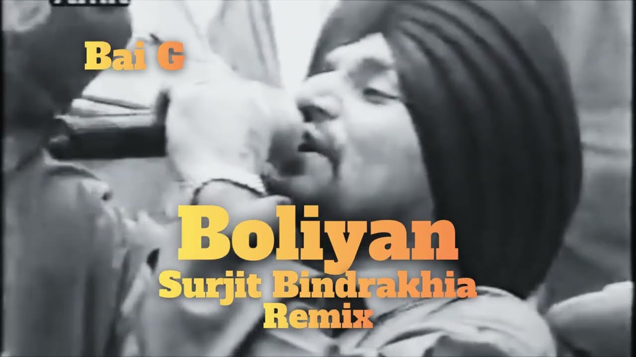 Boliyan x Surjit Bindrakhia x Bai G x Remix