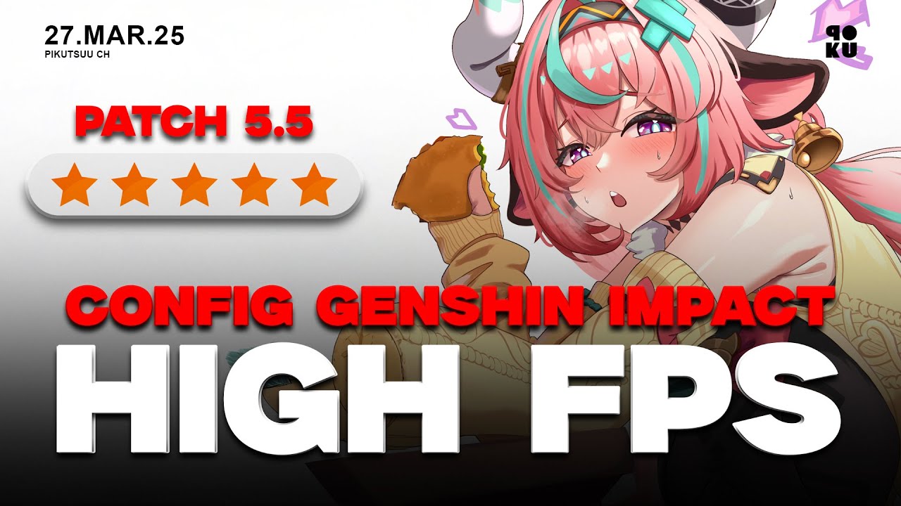 Config Genshin Impact 5.5 - Low Texture, Fix Frame Drop & Lag, Lock 60 FPS