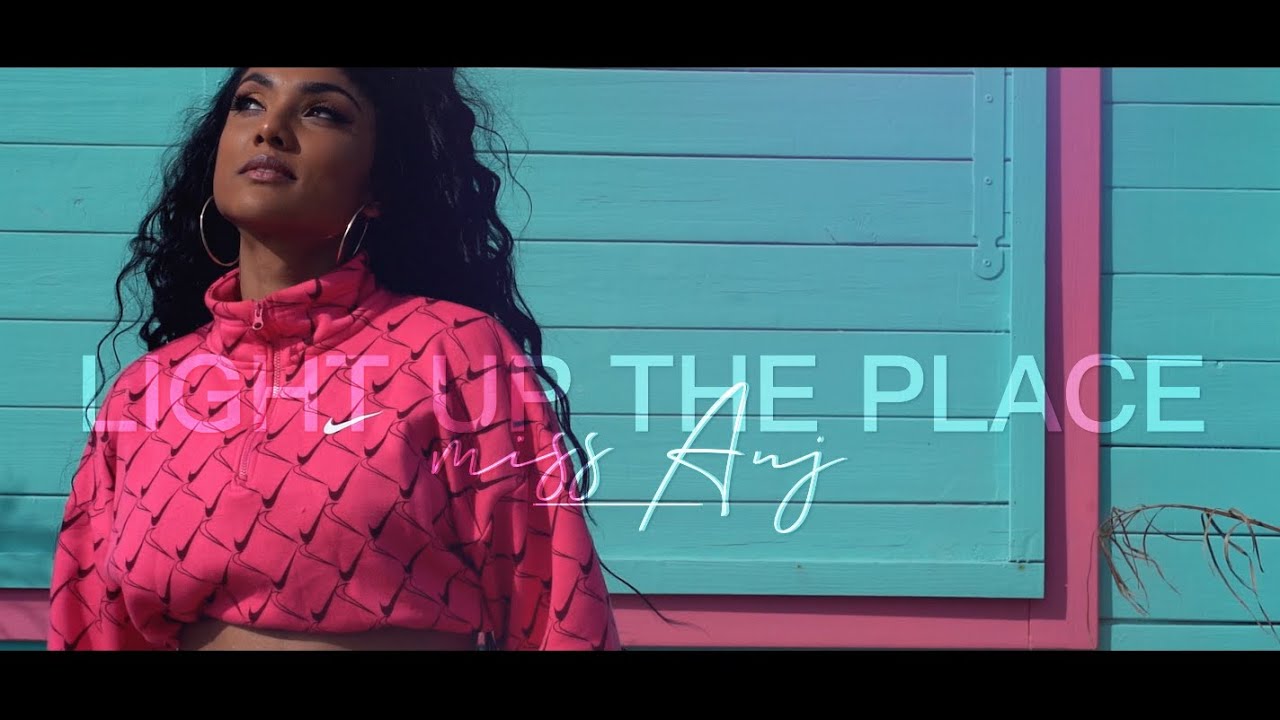 Miss ANJ - Light up the place (Official Video)