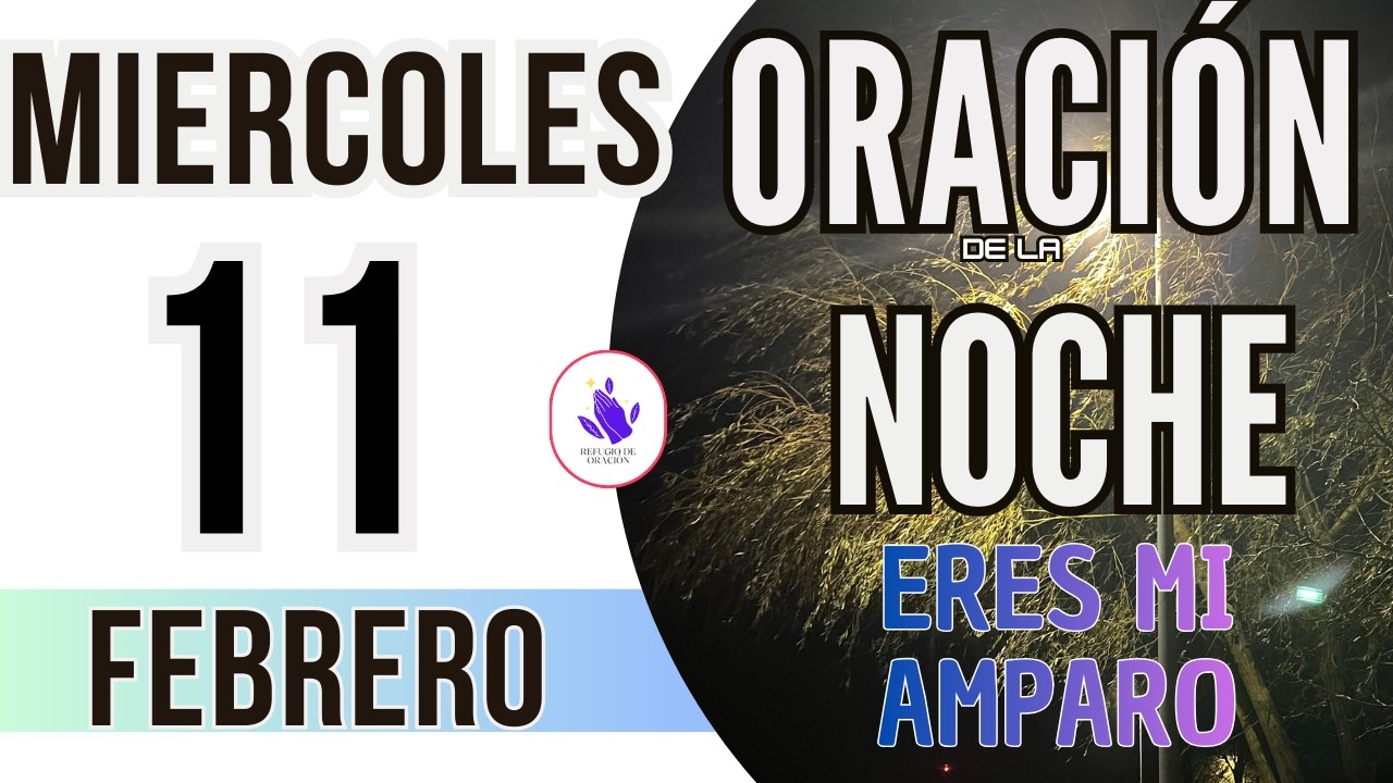 🌙Oración de la Noche de Hoy Miercoles 11 de Febrero 2026