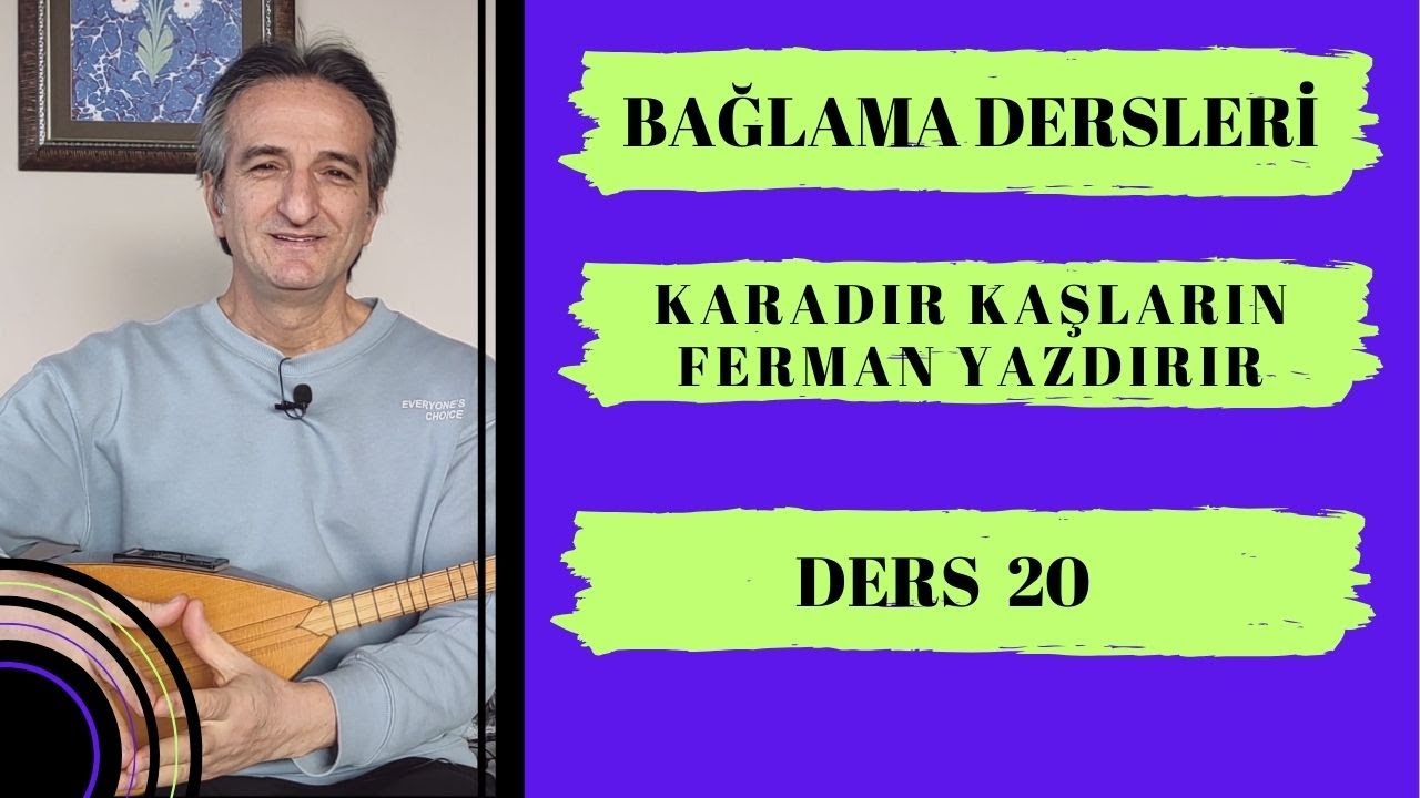 20. Ders KARADIR KAŞLARIN FERMAN YAZDIRIR Solfej Uzun Sap