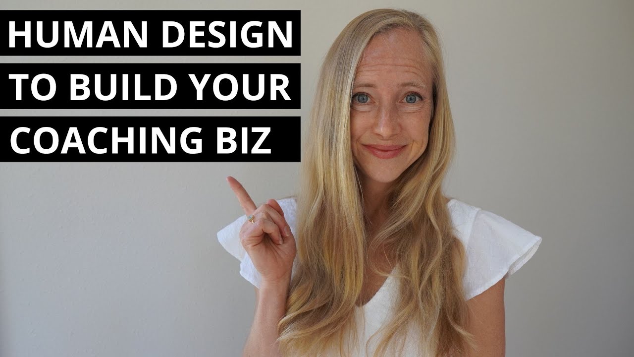 How To Build Your Coaching Business Using Human Design