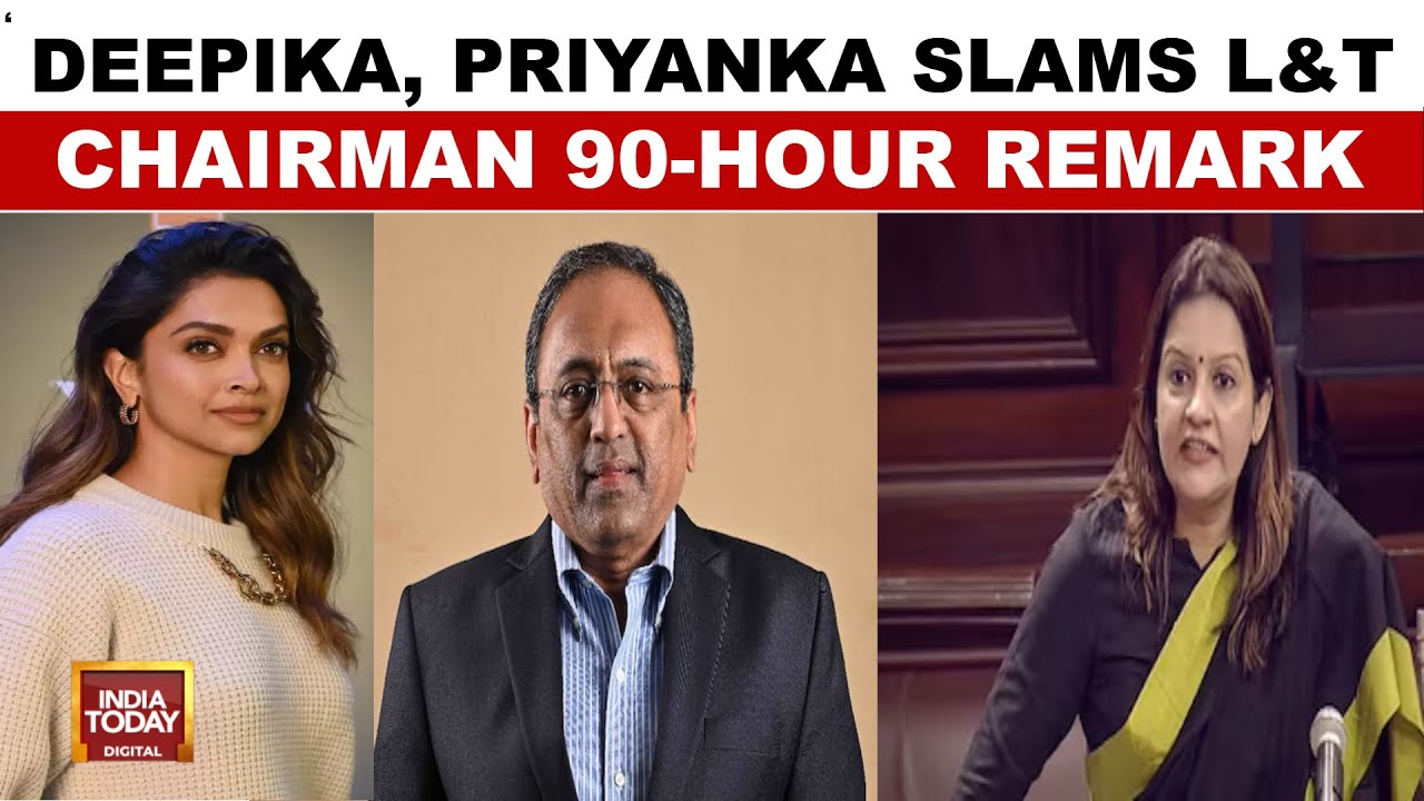 Deepika Padukone, Priyanka Chaturvedi Slams L&T Chairman's 90-hour Work Week Remark | India Today