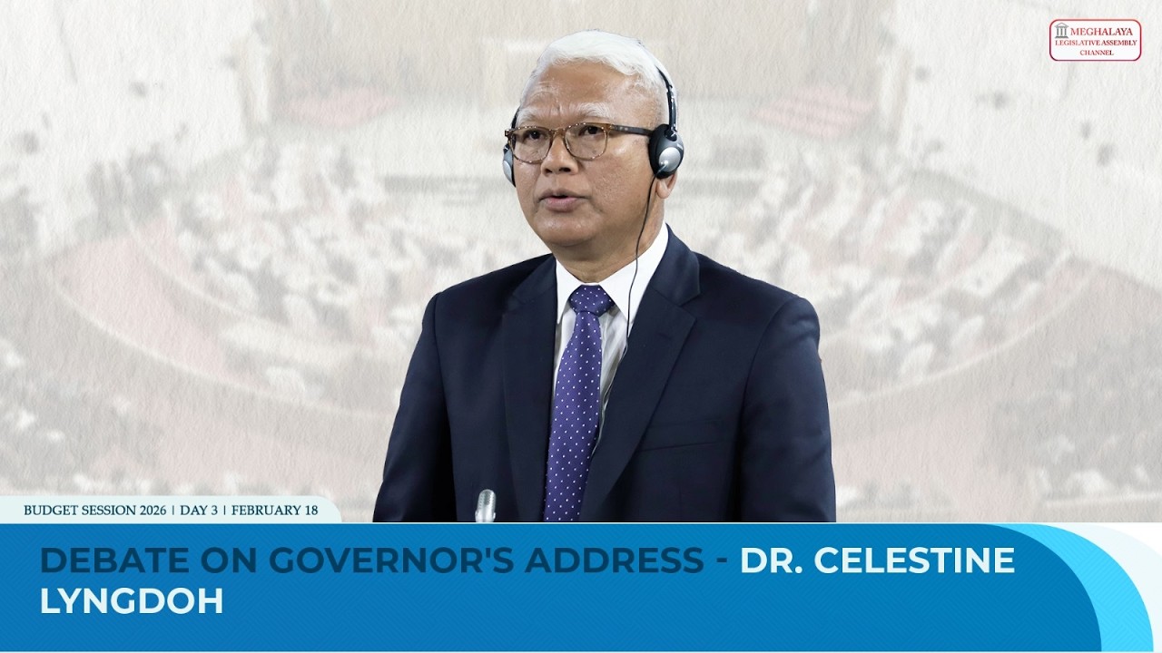 Debate on Governor's Address - Dr. Celestine Lyngdoh